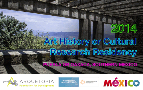 Art History or Cultural Research Residency 2014 – Puebla or Oaxaca Art History or Cultural Research Residency 2014 – Puebla or Oaxaca