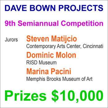 Dave Bown Projects 9th Semiannual Competition Dave Bown Projects 9th Semiannual Competition