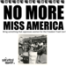 Call for artists for performance art piece: No More Miss America! Call for artists for performance art piece: No More Miss America!